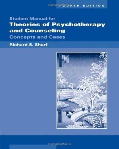 FOR SHARF’S THEORIES OF PSYCHOTHERAPY & COUNSELING: By Richard S. Sharf