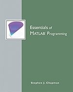 ESSENTIALS OF MATLAB PROGRAMMING By Stephen J. Chapman **Mint Condition**
