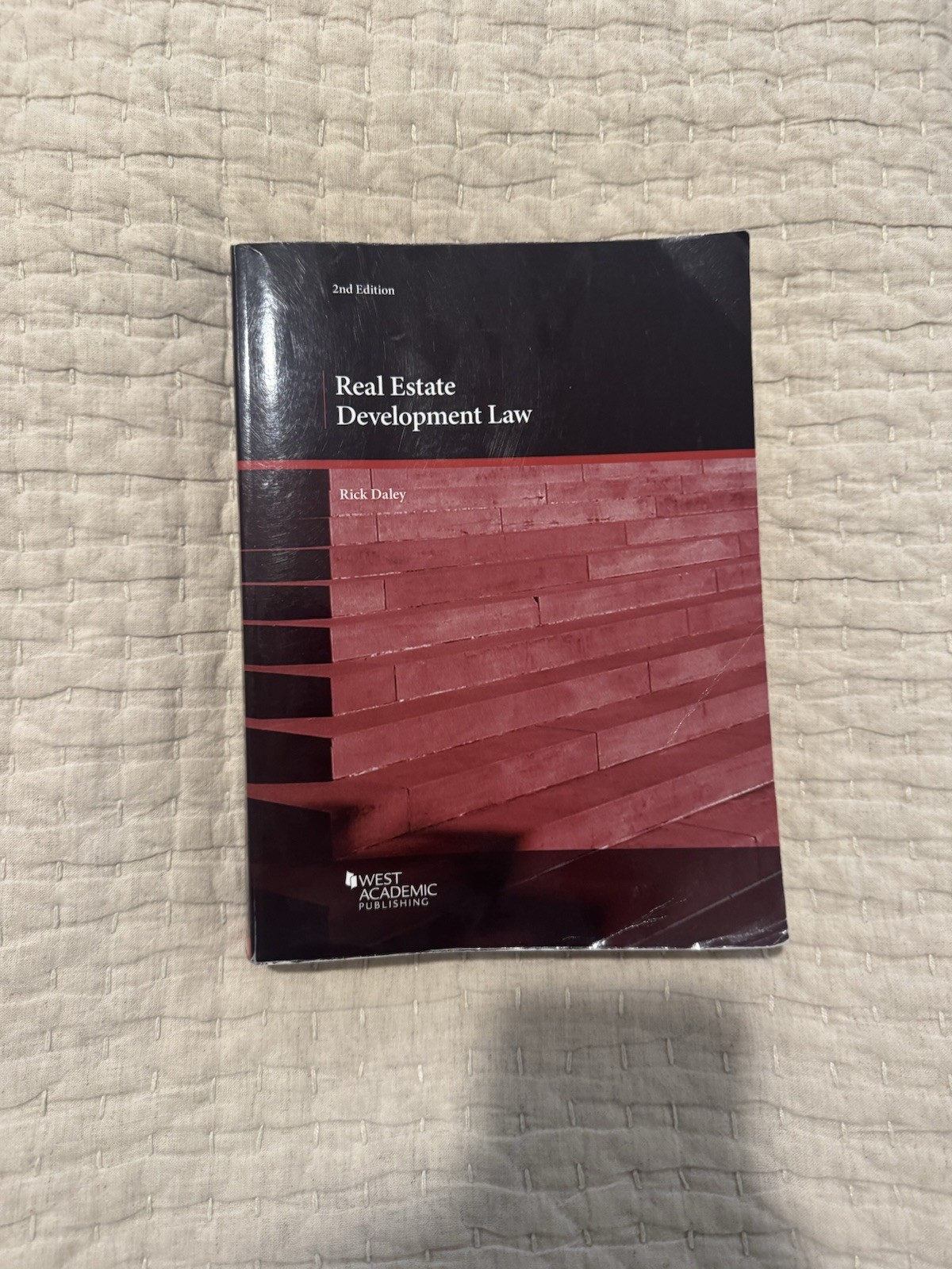 Real Estate Development Law By Rick Daley 2nd Second Edition (West Academic)