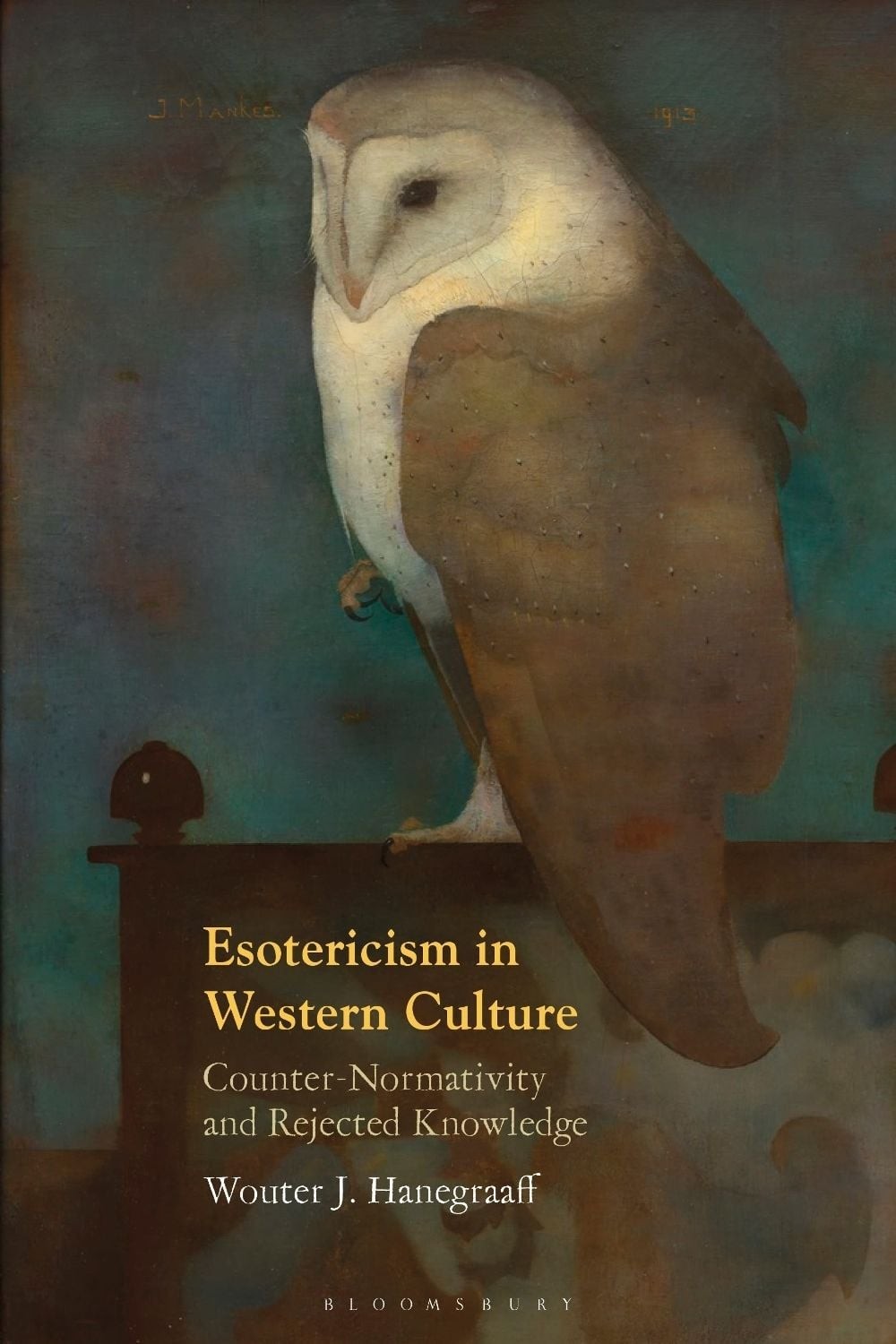 Esotericism in Western Culture: Counter-Normativity and Rejected Knowledge by Wo