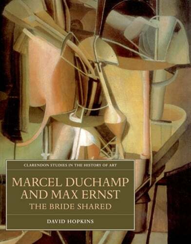 Marcel Duchamp and Max Ernst: The Bride Shared by David Hopkins: New