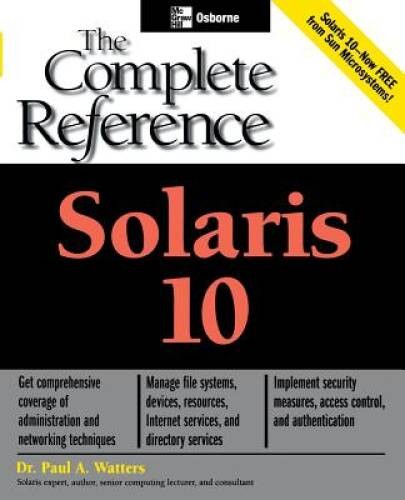 Solaris 10 The Complete Reference (Osborne Complete Reference Series) – GOOD