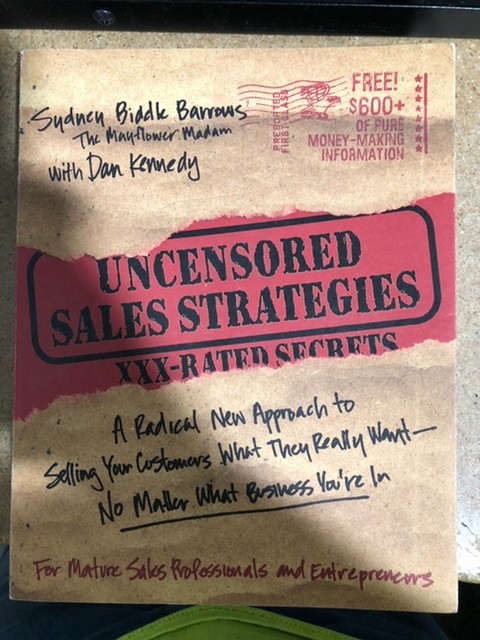 Uncensored Sales Strategies: A Radical New Approach to Selling Your Customer…