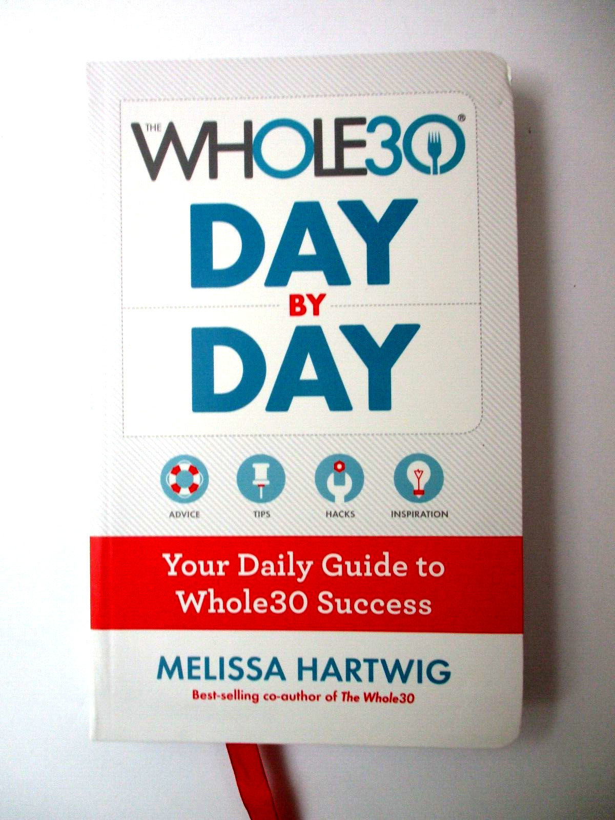The Whole30 Day By Day: Your Daily Guide to Whole30 Success weight diet handbook