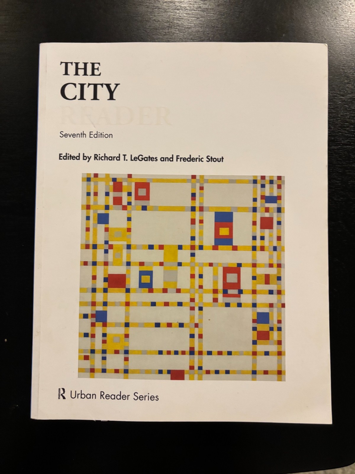The City -Seventh Edition- 7th Ed. LeGates and Stout Urban Reader Series