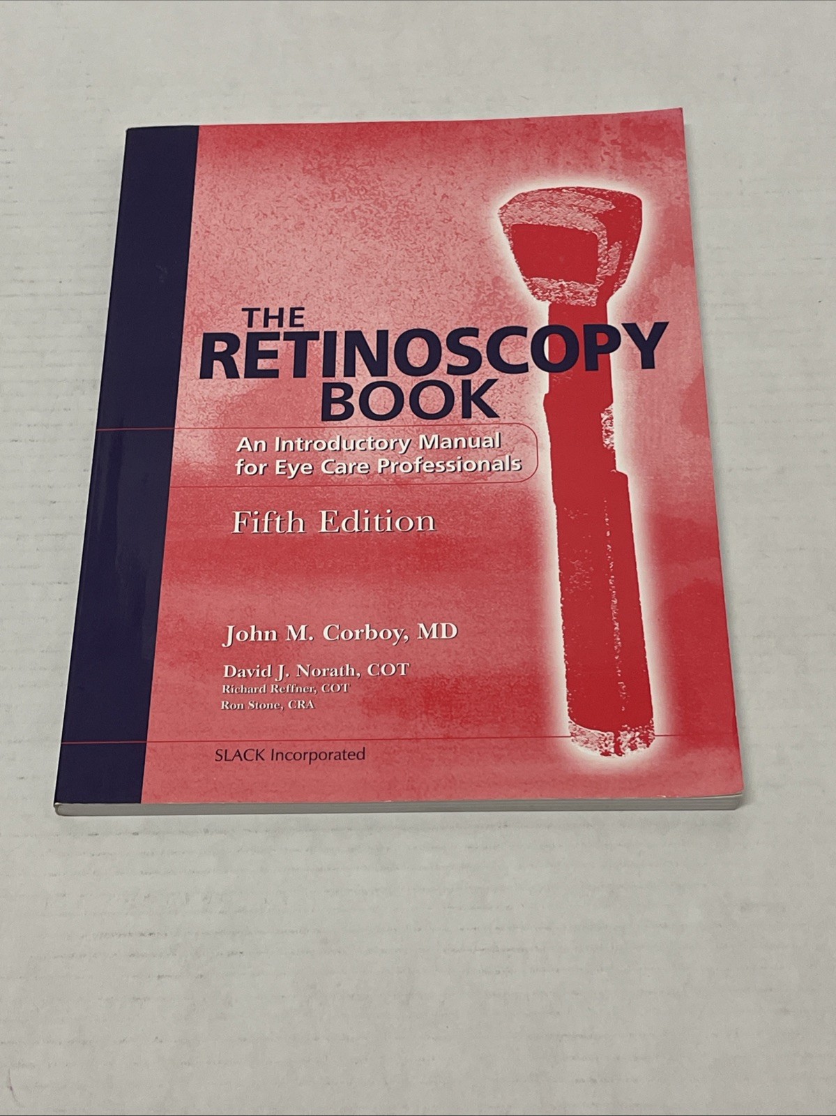 The Retinoscopy Book: An Introductory Manual for Eye Care Professionals 5th Ed