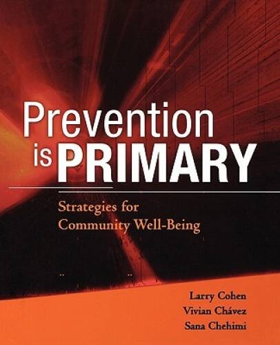 Prevention is Primary: Strategies for Community Well Being – Paperback – GOOD