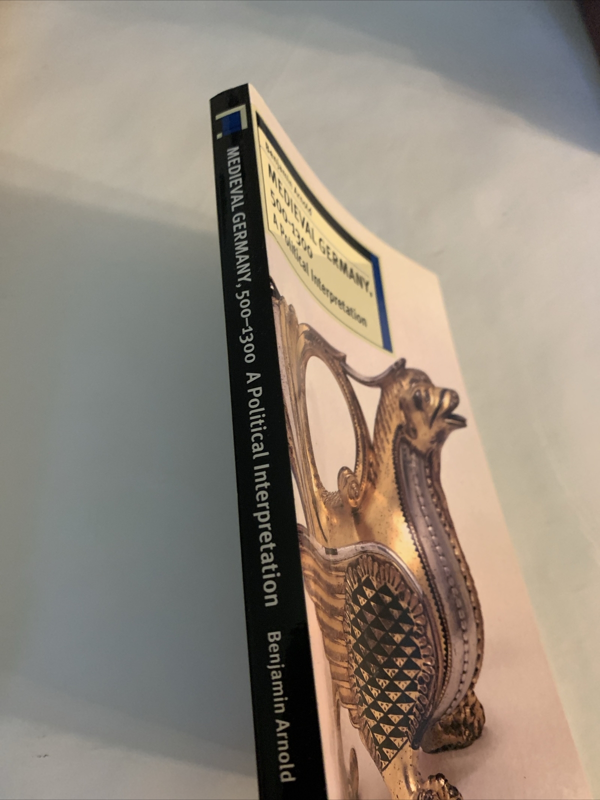 Medieval Germany, 500-1300: A Political Interpretation by Benjamin Arnold (Engli