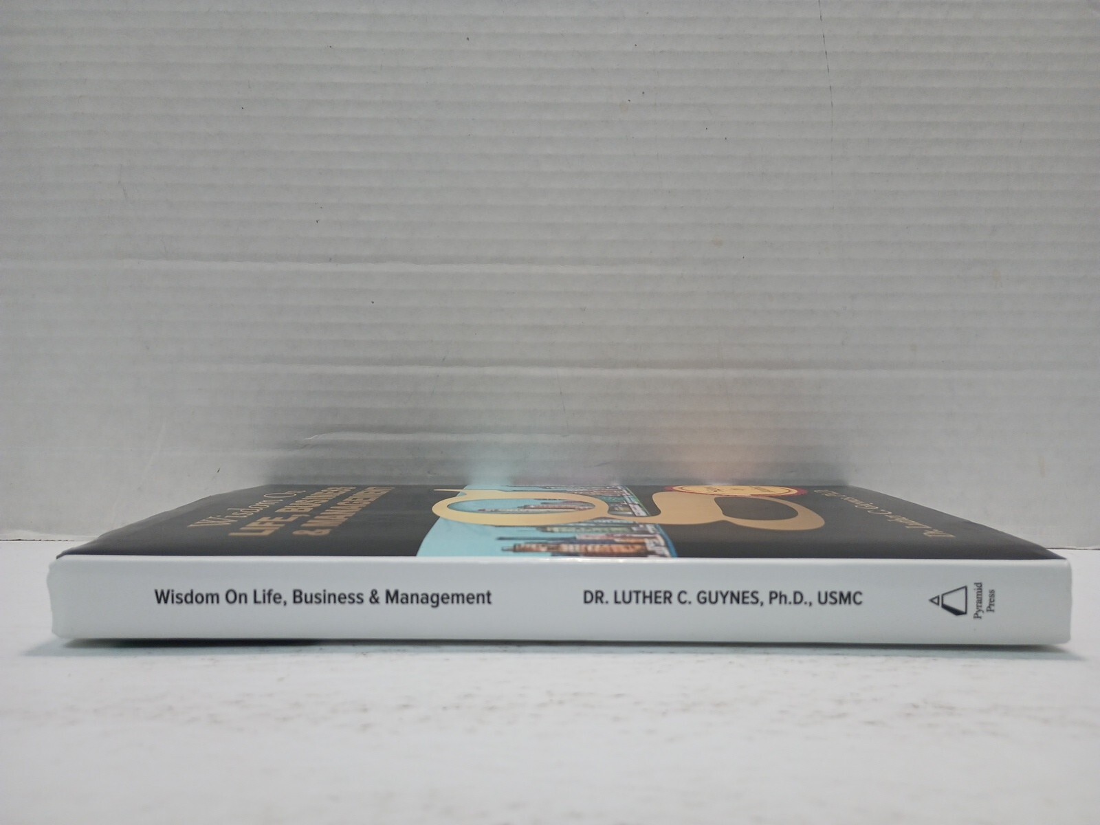 WISDOM ON LIFE, BUSINESS & MANAGEMENT by Dr. Luther C. Guyens, Ph.D. * SIGNED *