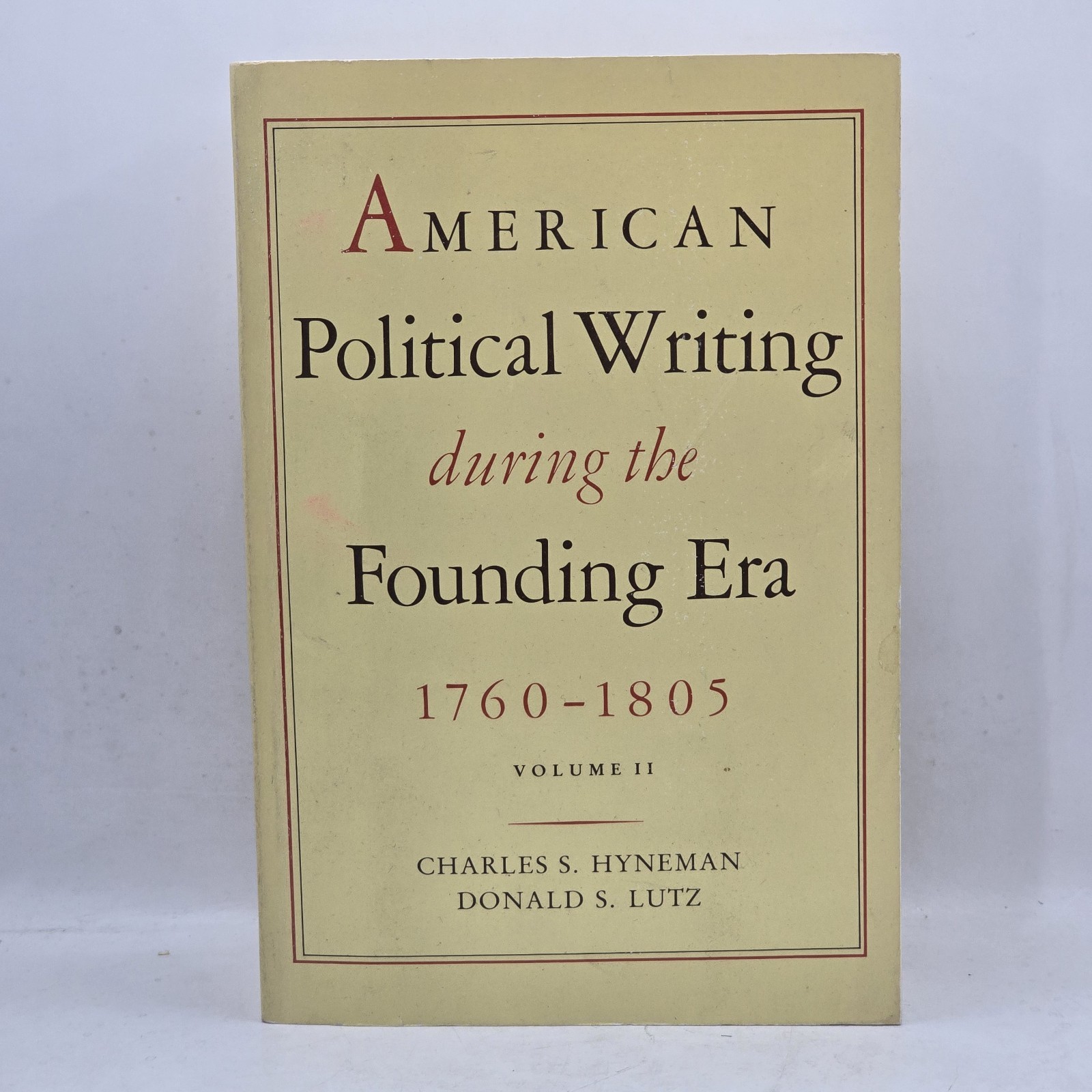 American Political Writing During The Founding Era 1760-1805 Volumes I & II PB