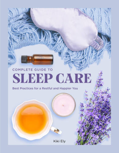 The Complete Guide to Sleep Care: Best Practices for Restful Self-Care (V – GOOD