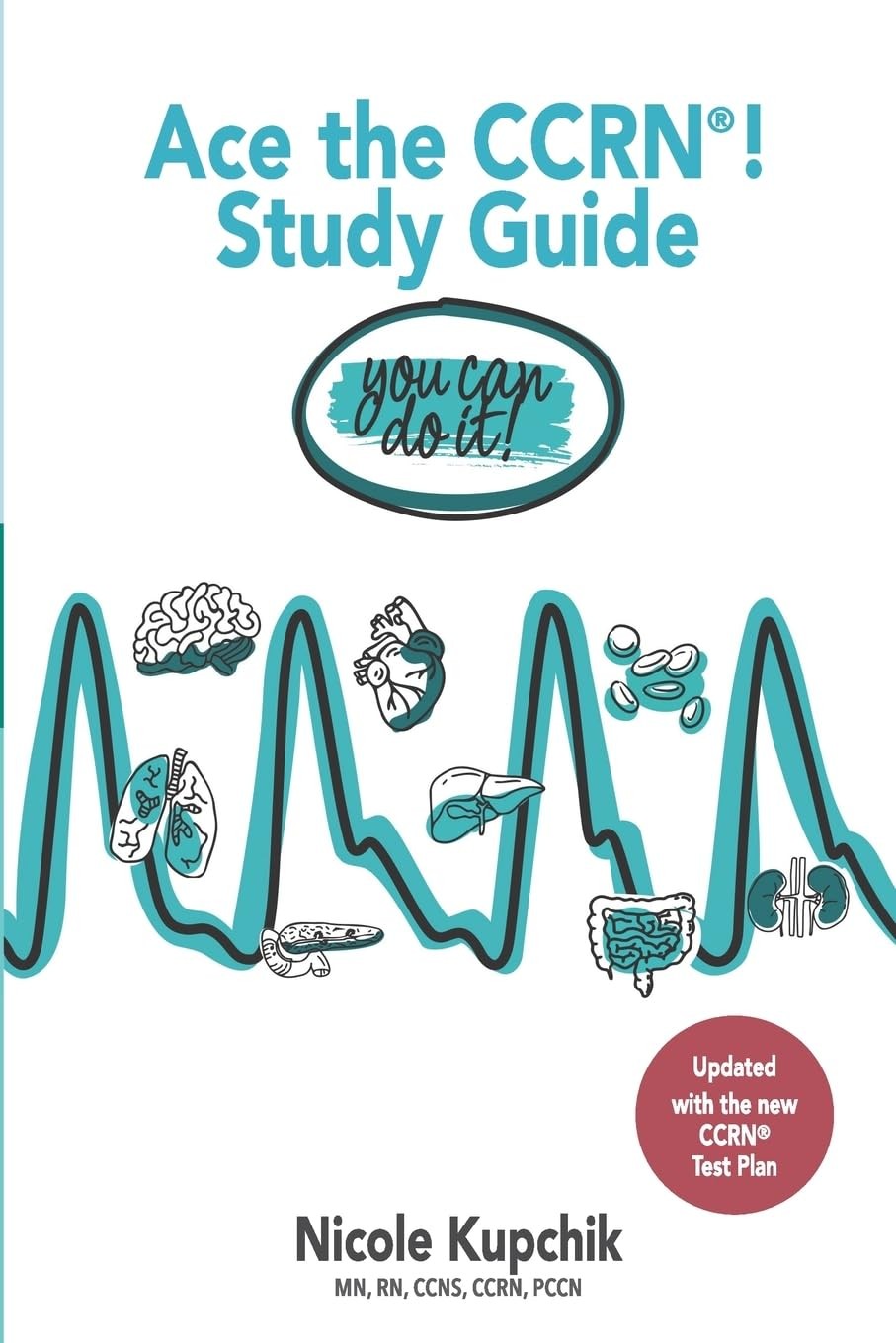 Ace the CCRN You Can Do It Study Guide