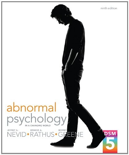 ABNORMAL PSYCHOLOGY IN A CHANGING WORLD (9TH EDITION) By Nevid Jeffrey S. Ph.d.