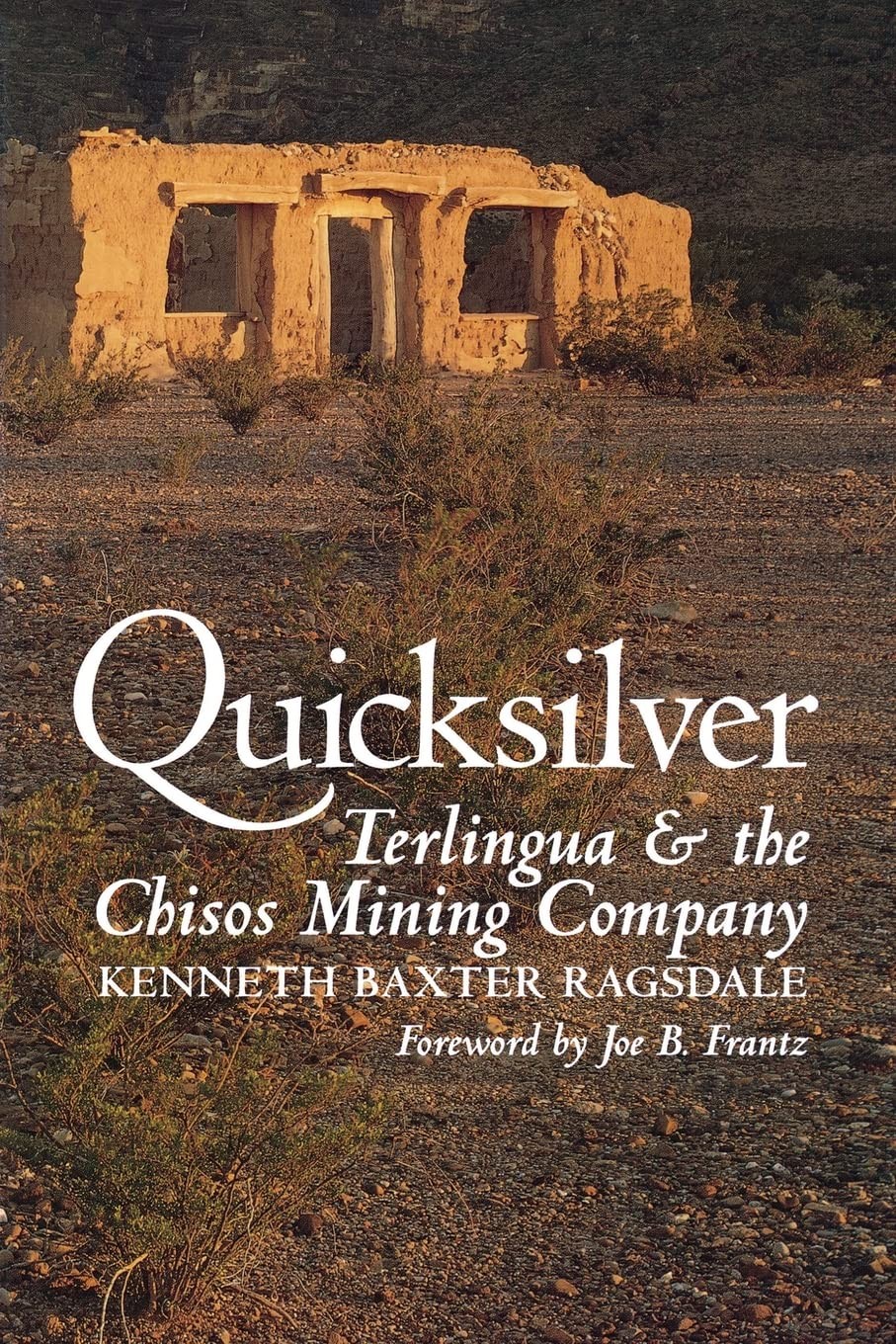 Quicksilver: Terlingua and the Chisos Mining Company