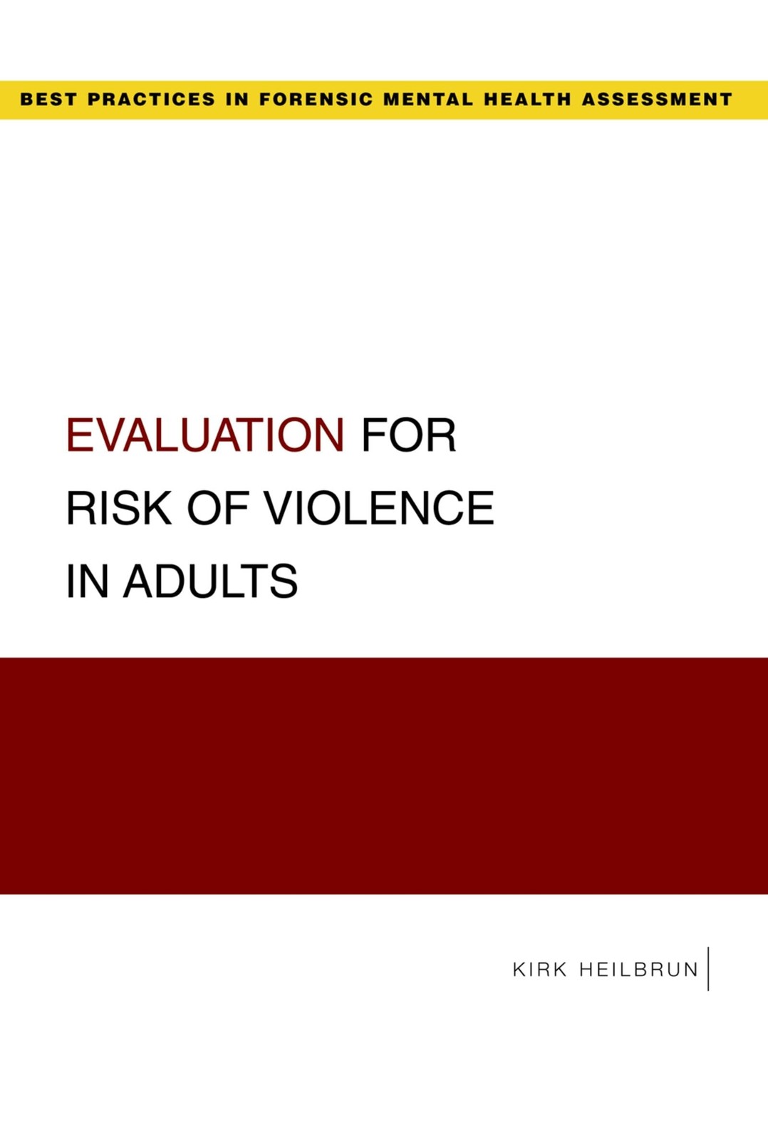 Evaluation for Risk of Violence in Adults (Best Practices in Forensic Mental…