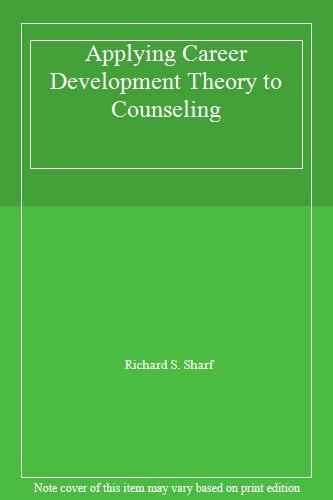 Applying Career Development Theory to Counseling,Richard S. Sh ,