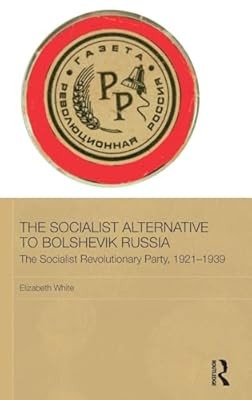 The Socialist Alternative to Bolshevik Russia: The Socialist Revolutionary Party
