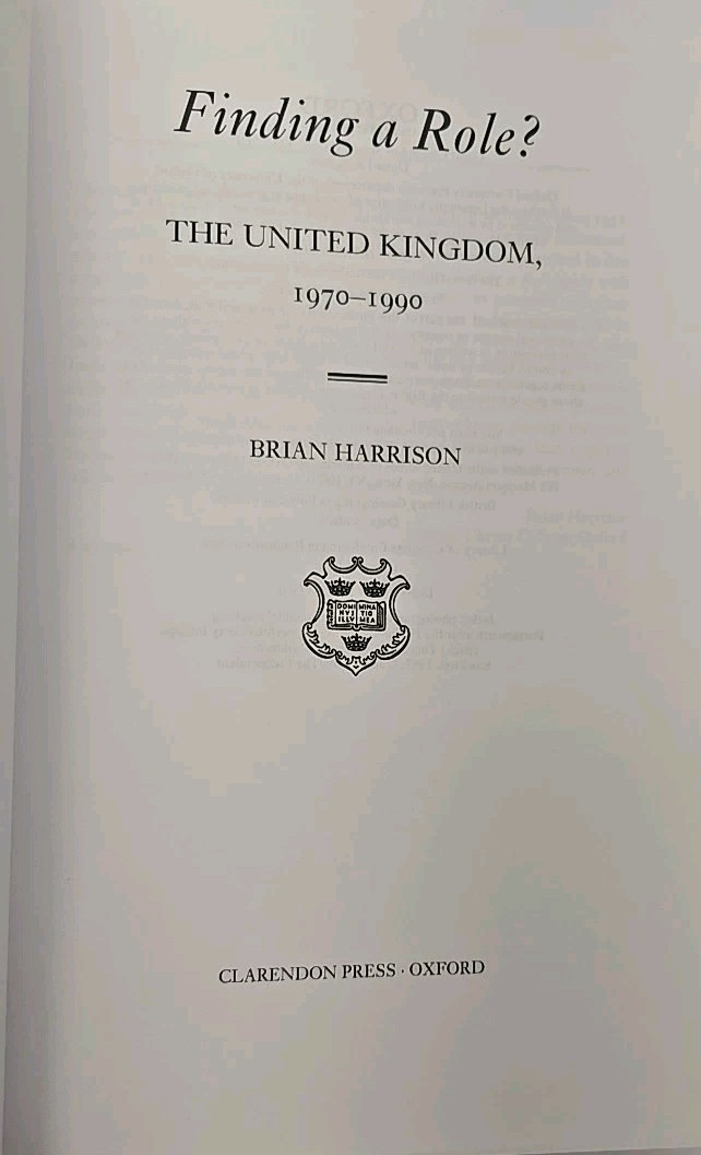 Finding a Role The United Kingdom 1970-1990 Brian Harrison Oxford History 1st Ed