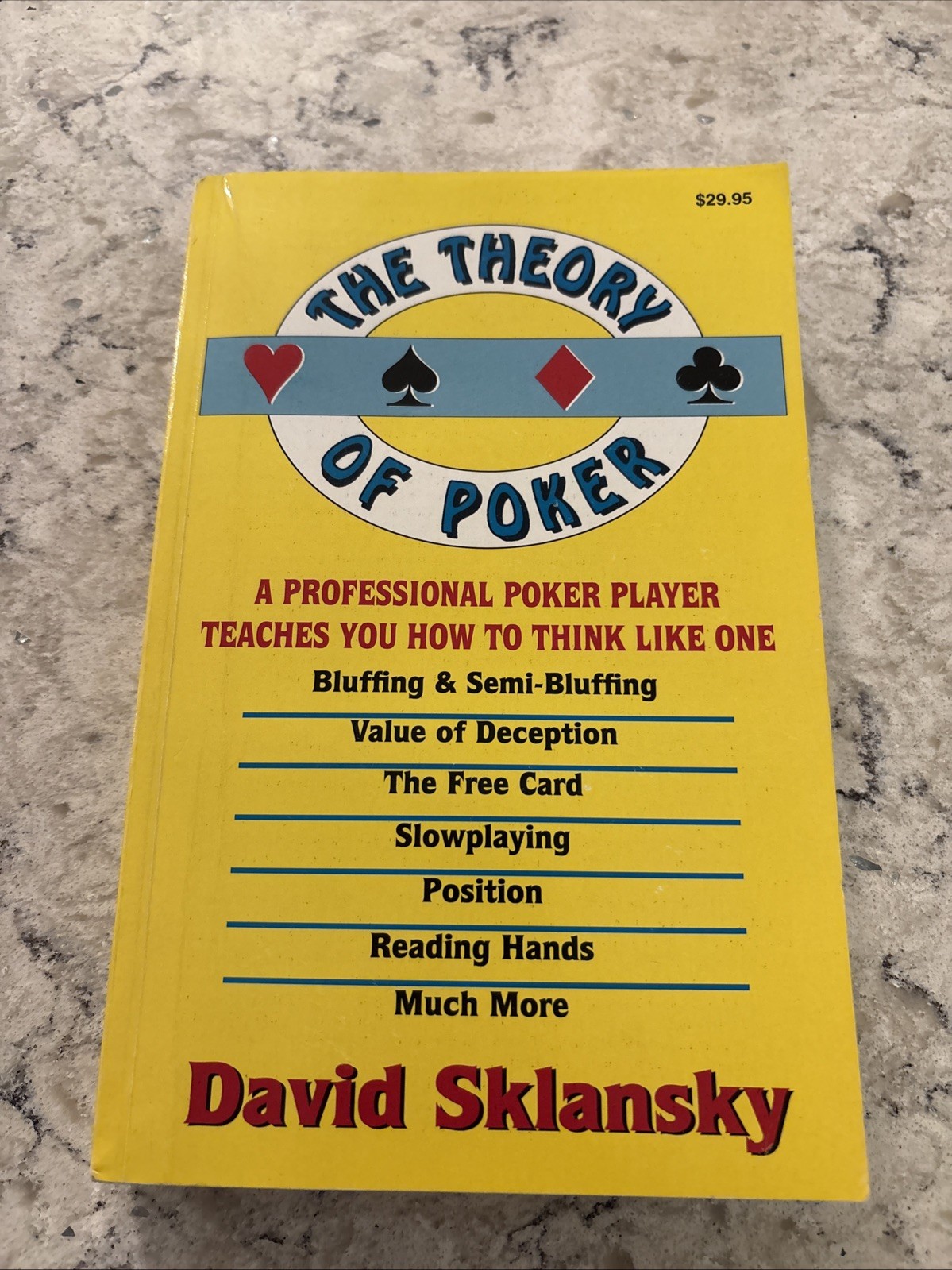 The Theory of Poker: A Professional Poker Player Teaches You How To Think Like
