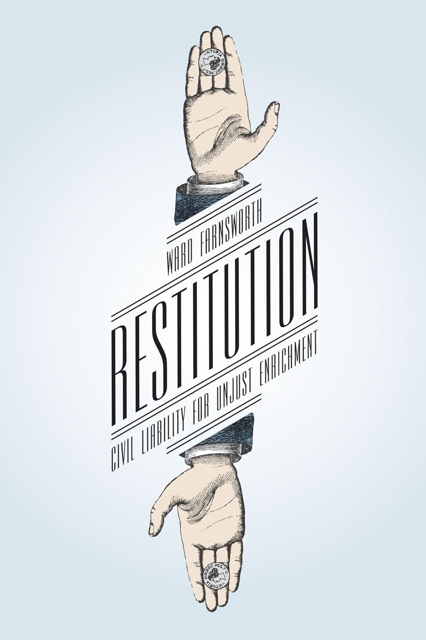 Restitution: Civil Liability for Unjust Enrichment – paperback Farnsworth, W…