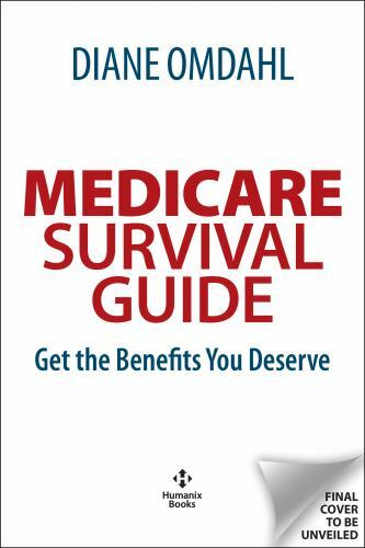 Medicare for You: A Smart Person’s Guide by Omdahl, Diane J.