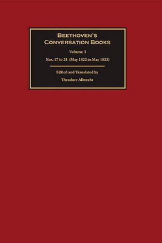Beethoven’s Conversation Books : Nos. 17 to 31: May 1822 to May 1823, Hardcov…