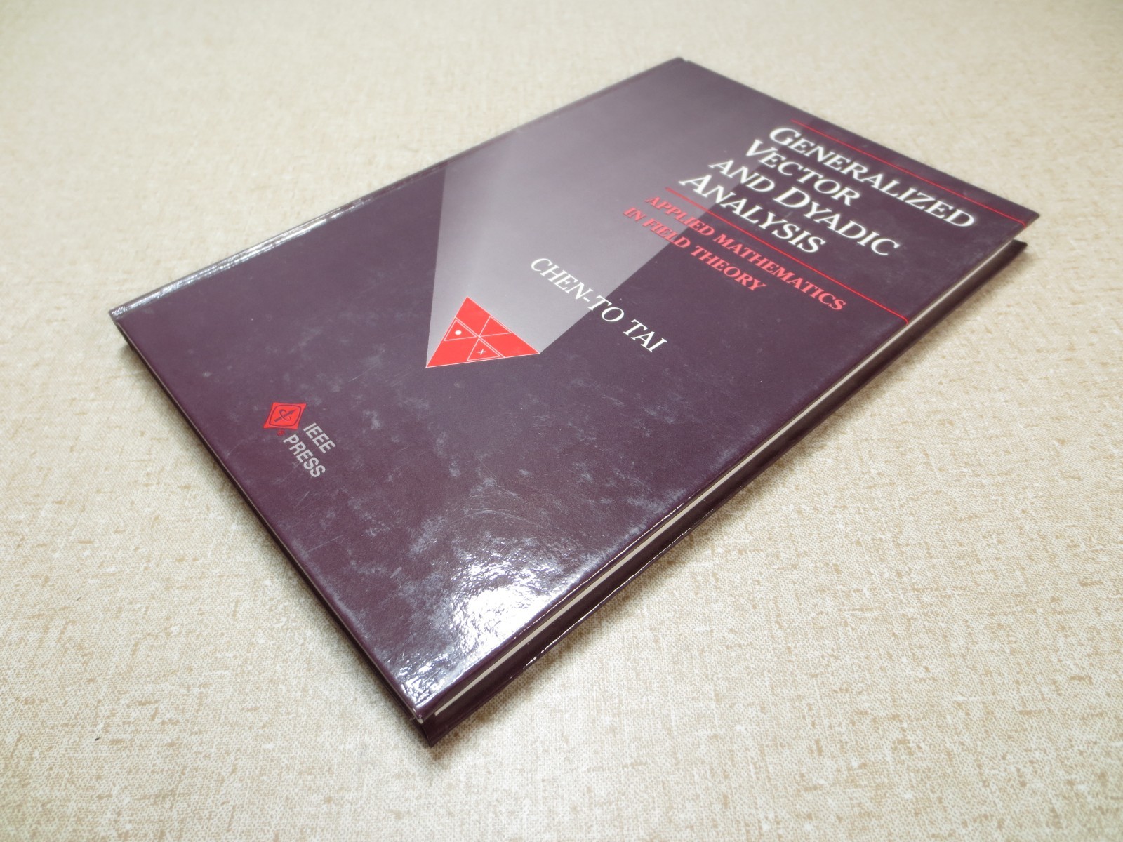 Generalized Vector and Dyadic Analysis Chen-To Tai 1992 Hardcover Field Theory