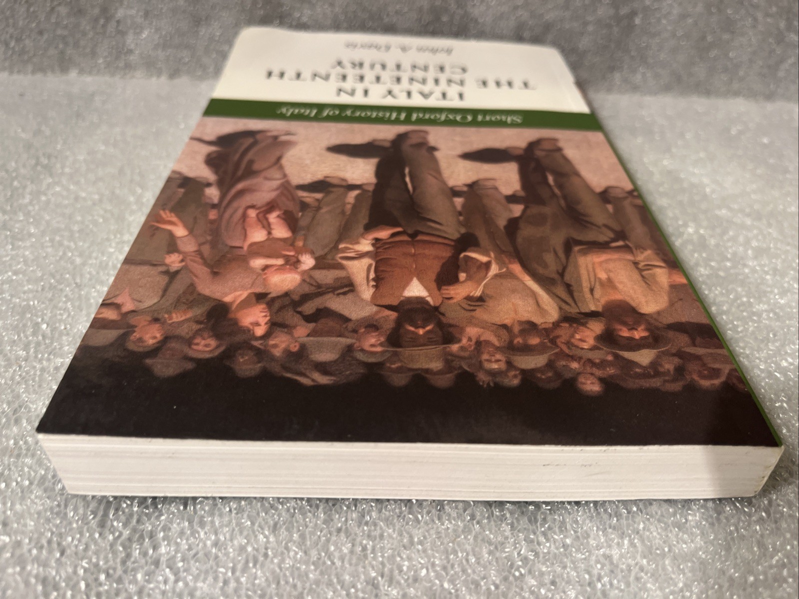 Short Oxford History of Italy Ser.: Italy in the Nineteenth Century : 1796-1900
