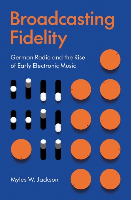 BROADCASTING FIDELITY by JACKSON, MYLES W. Hardback Self Help Business