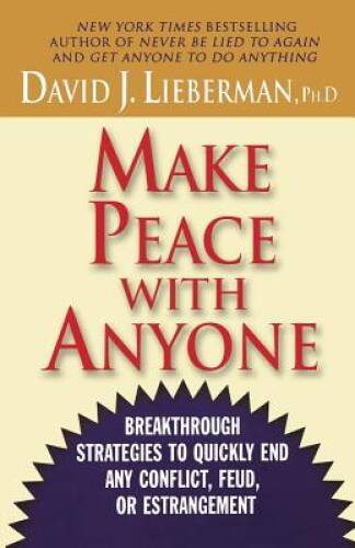 Make Peace With Anyone: Breakthrough Strategies to Quickly End Any C – VERY GOOD