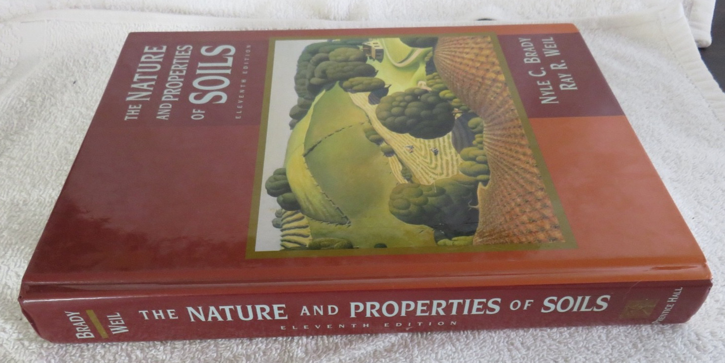 The Nature and Properties of Soils 11th Edition by Nyle C. Brady /Ray R. Weil HC