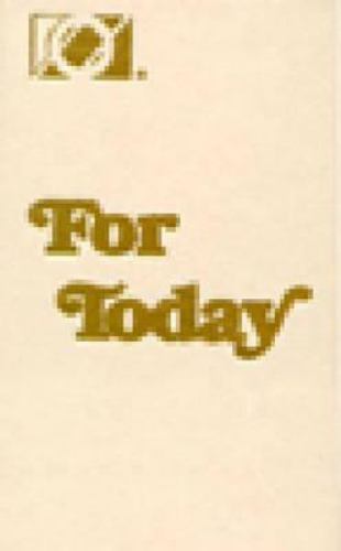 For Today