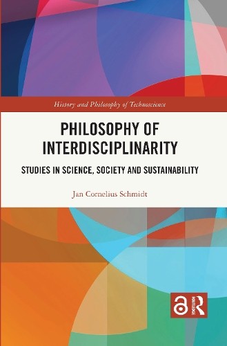 Philosophy of Interdisciplinarity by Jan Cornelius Schmidt – 9781138230071