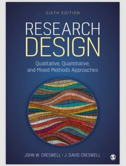 Research Design: Qualitative, Quantitative, and Mixed Methods 6th Edition !!!!!!