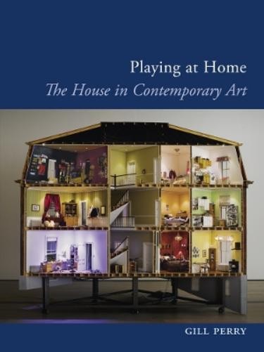 Gill Perry Playing at Home (Paperback) Art since the 80s