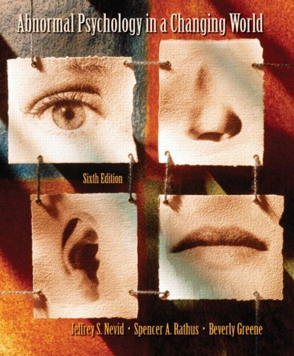 Abnormal Psychology in a Changing World By Jeffrey S. Nevid Ph.