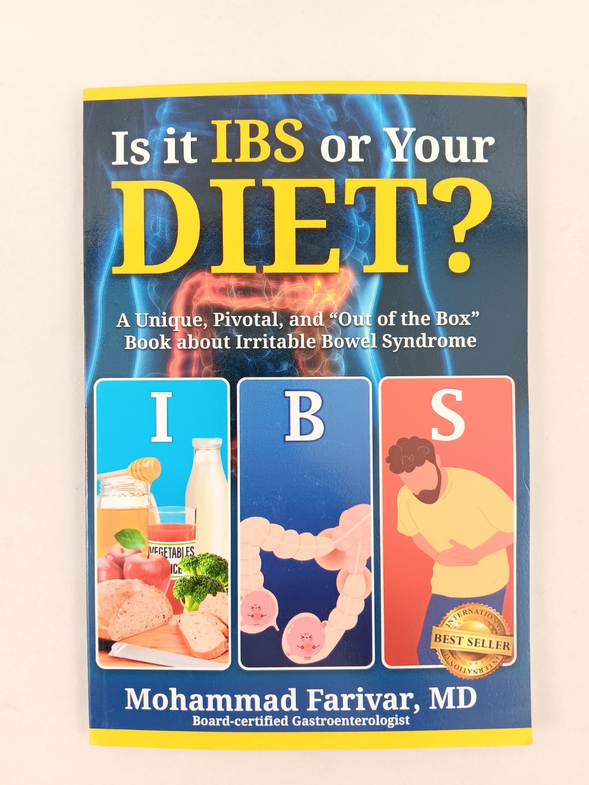 Is It IBS or Your DIET? A Unique Pivotal and Out of the Box Book about