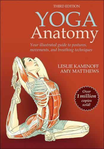 Yoga Anatomy by Kaminoff, Leslie; Matthews, Amy