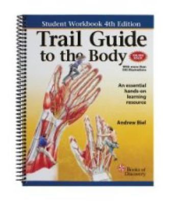 Trail Guide to the Body 4e Student Workbook by Andrew Biel (2011, Trade…