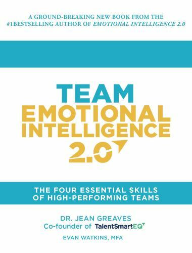 Team Emotional Intelligence 2. 0 : The Four Essential Skills of High…