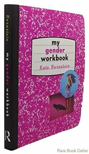 My Gender Workbook: How to Become a – Paperback, by Kate Bornstein – Very Good