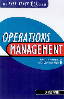 Operations Management (Fast Track MBA) by Donald Waters