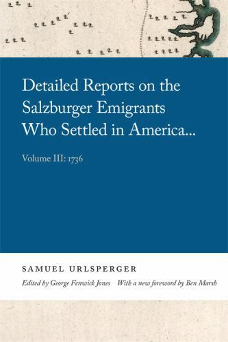 Detailed Reports on the Salzburger Emigrants Who Settled in America : 1736, H…