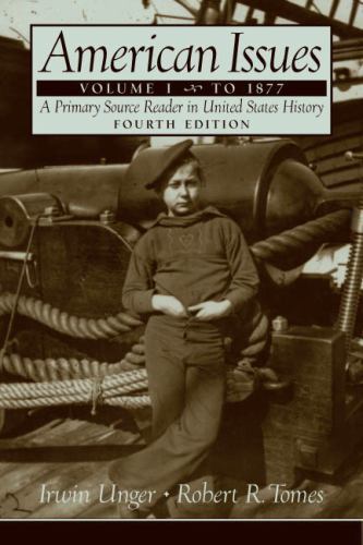 American Issues: A Primary Source Reader in United States History; To 1877