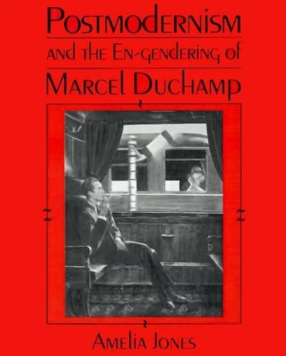 Postmodernism and the En-Gendering of Marcel Duchamp by Ameli… – 9780521456548