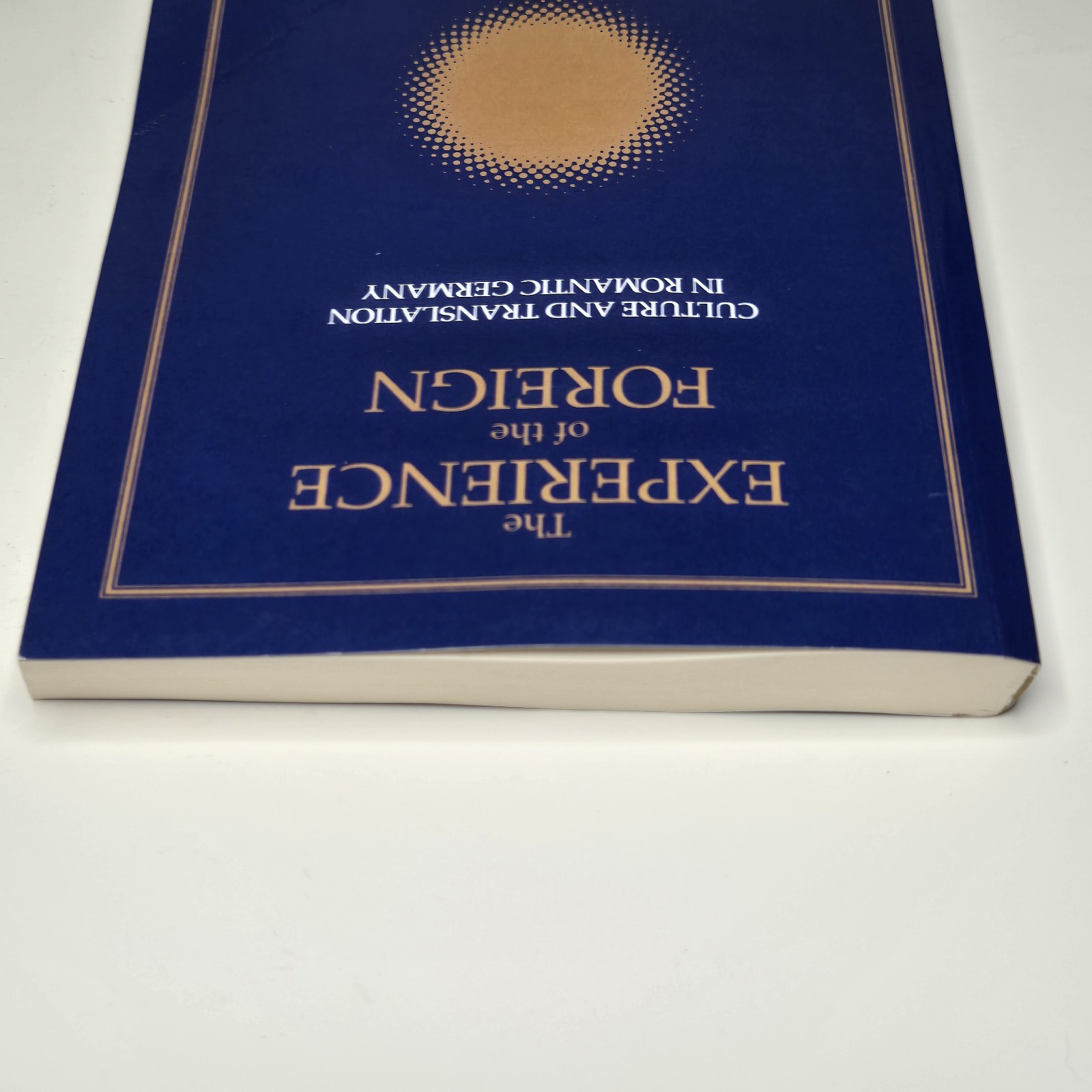 The Experience Of The Foreign: Romantic Germany By Antoine Berman / S. Heyvaert