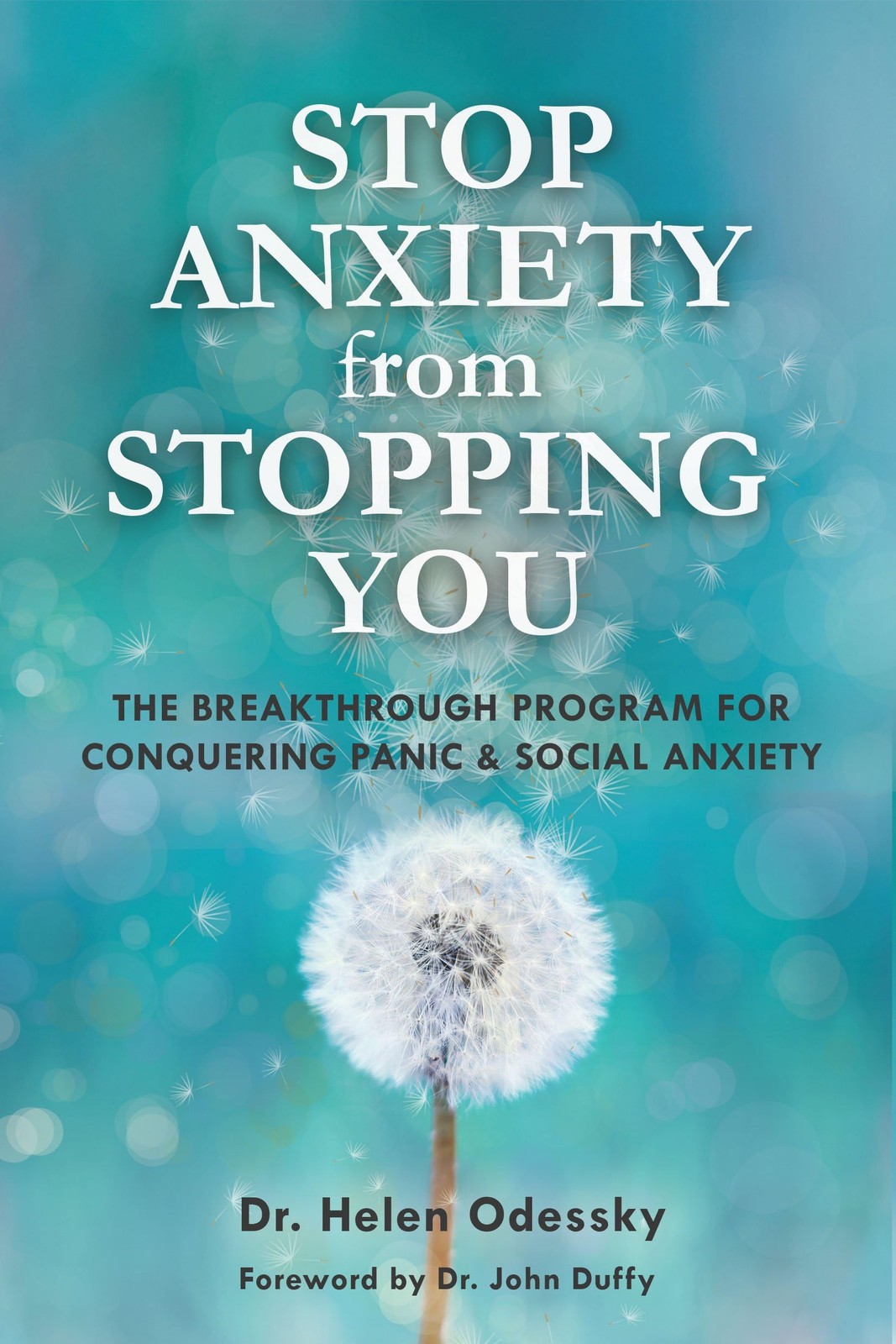 Stop Anxiety from Stopping You: The Breakthrough Program For Conquering Pani…