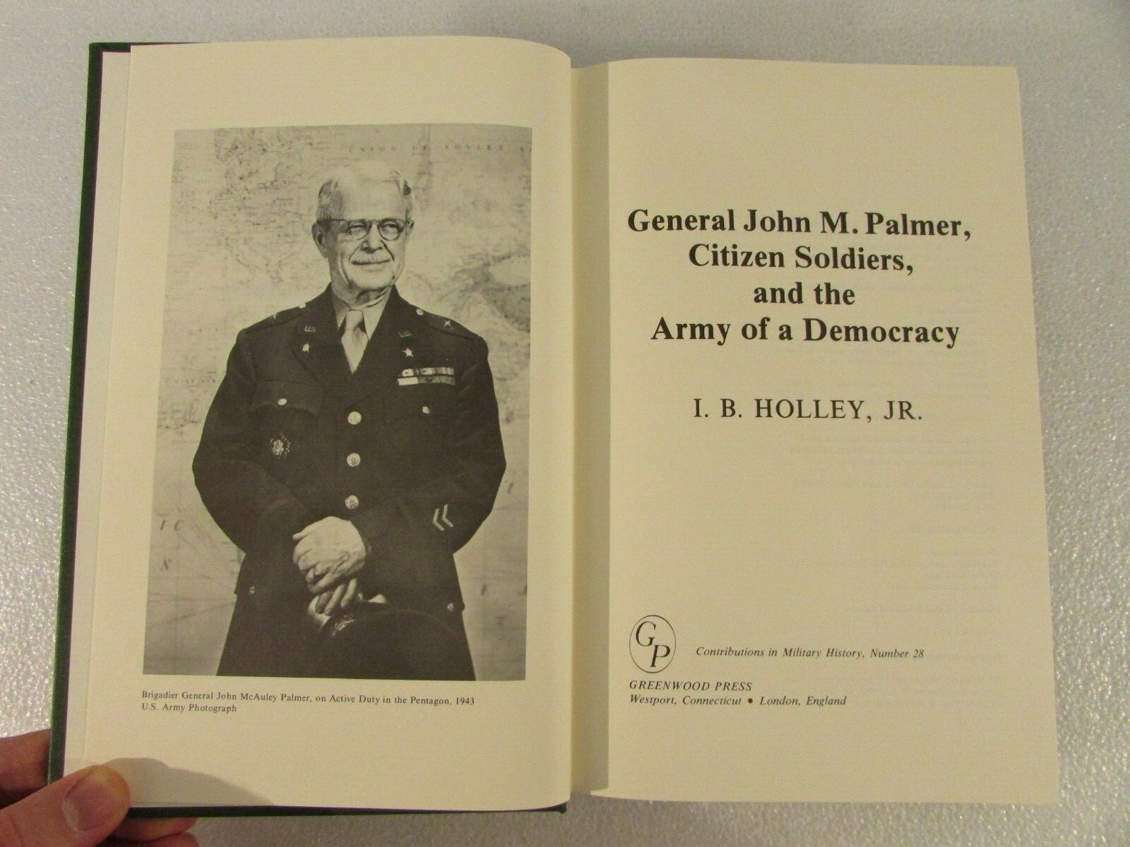 General John M. Palmer, Citizen Soldiers, and the Army of a Democracy-Holley HC