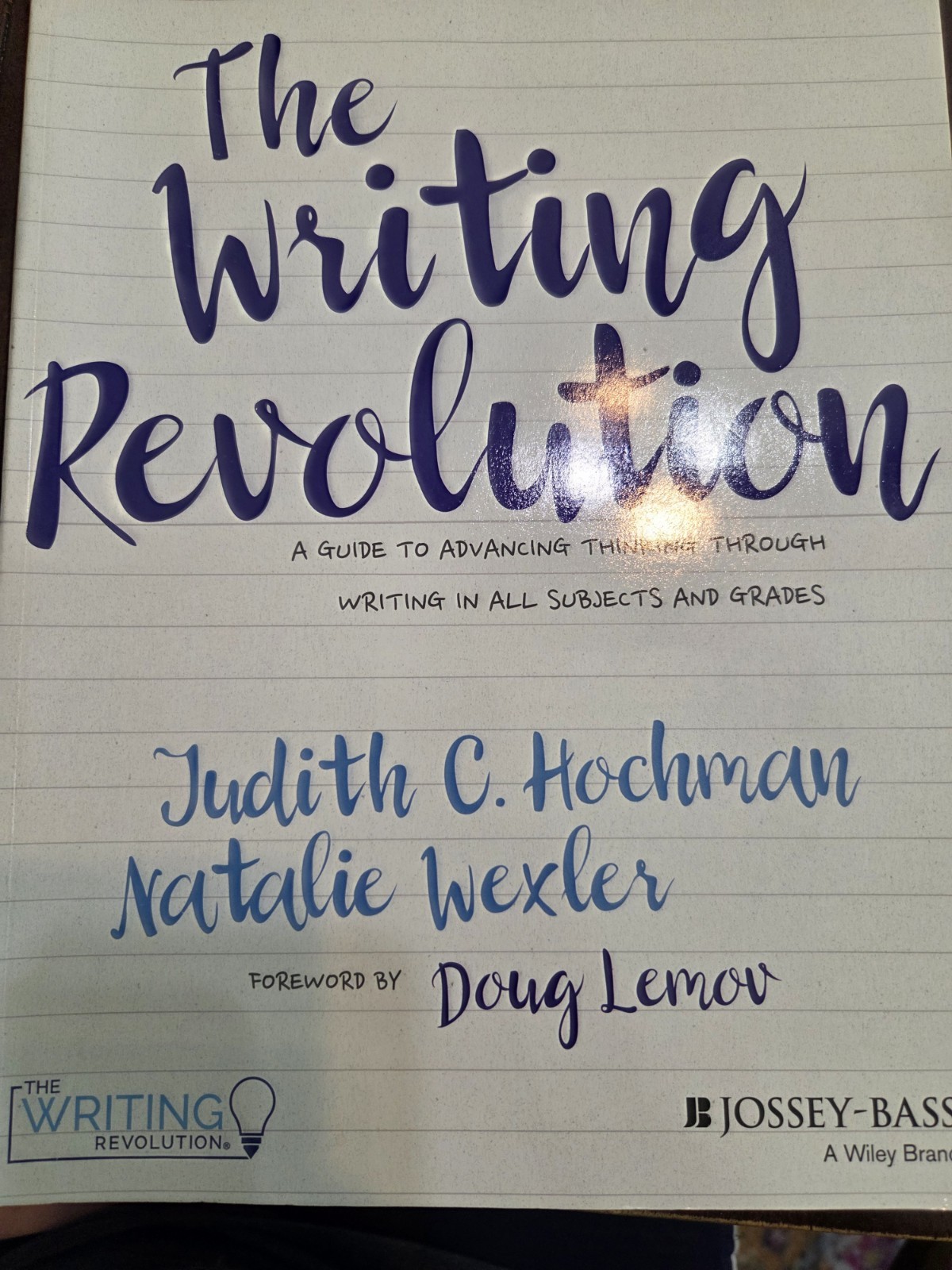 Writing Revolution:A Guide to Advancing Thinking Through Writing in All Subjects