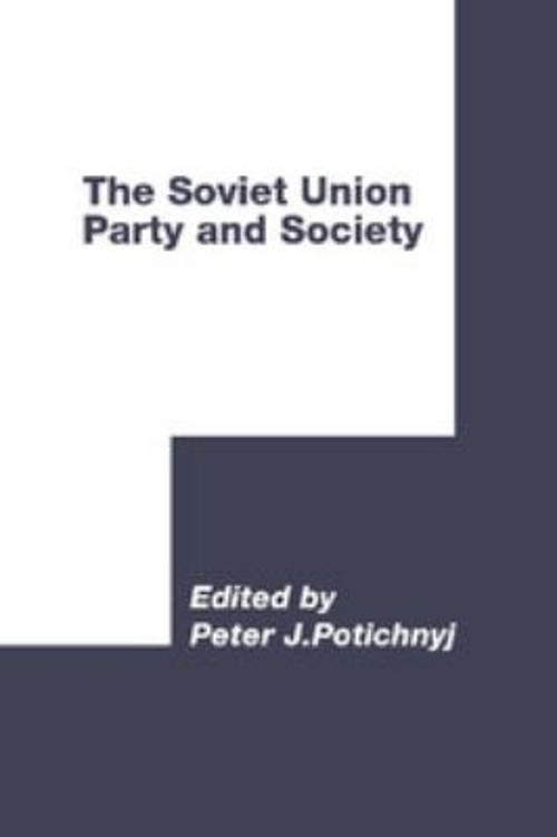 The Soviet Union : Party and Society Hardcover